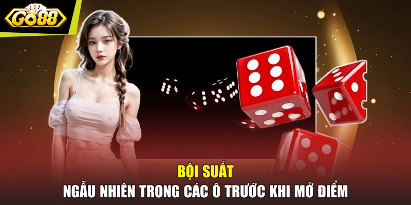 Bội suất ngẫu nhiên trong các ô trước khi mở điểm