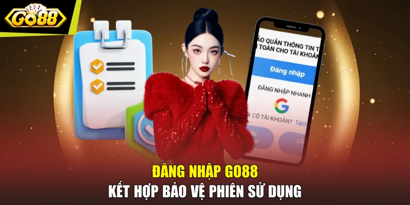 Đăng nhập GO88 kết hợp bảo vệ phiên sử dụng