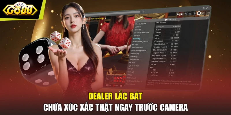 Dealer lắc bát chứa xúc xắc thật ngay trước camera