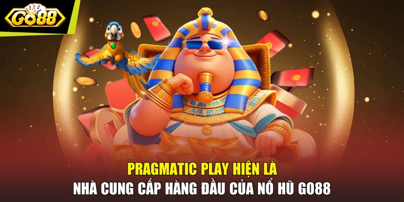 Pragmatic Play hiện là nhà cung cấp hàng đầu của nổ hũ GO88