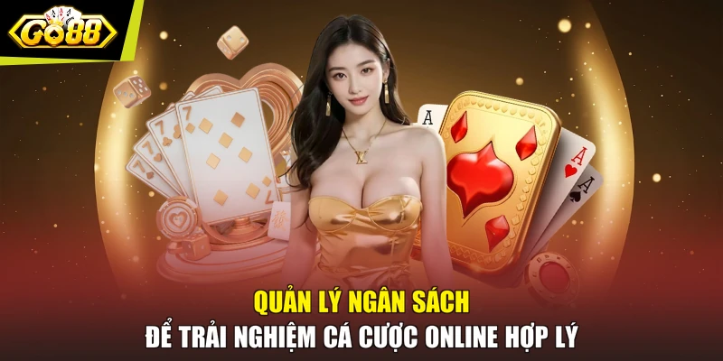 Quản lý ngân sách để trải nghiệm cá cược online hợp lý