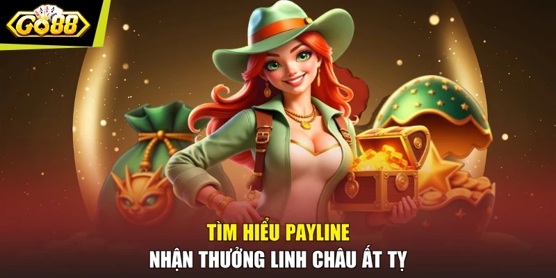 Tìm hiểu payline nhận thưởng Linh Châu Ất Tỵ